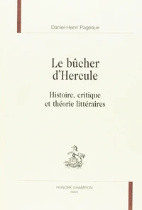 Le bûcher d'Hercule - histoire, critique et théorie littéraires