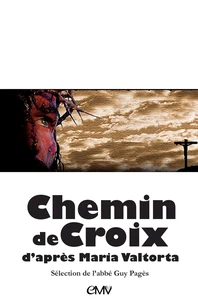 Chemin de Croix d'après Maria Valtorta