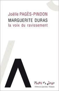 Marguerite Duras, la voix du ravissement