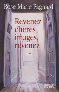 Revenez, chères images, revenez