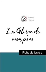 Analyse de l'œuvre : La Gloire de mon père (résumé et fiche de lecture plébiscités par les enseignants sur fichedelecture.fr)