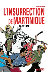 L'insurrection de Martinique 1870-1871