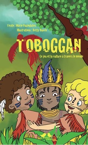 Pagoulatos Marie et Ketty Bunch - Toboggan, le jeu et la culture autour du monde.