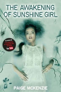 Paige McKenzie et Alyssa Sheinmel - The Awakening of Sunshine Girl.