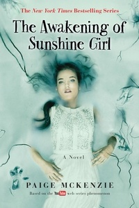 Paige McKenzie et Alyssa Sheinmel - The Awakening of Sunshine Girl.