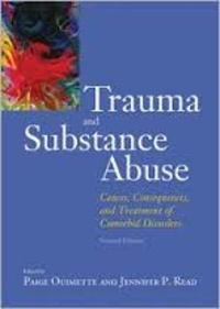 Paige Ouimette et Jennifer P. Read - Trauma and Substance Abuse - Causes, Consequences, and Treatment of Comorbid Disorders.