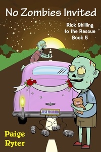  Paige Ryter - No Zombies Invited - Rick Shilling to the Rescue, #5.