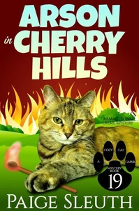 Arson in Cherry Hills: A Small-Town Crime Mystery