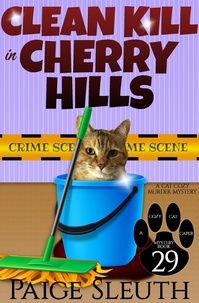  Paige Sleuth - Clean Kill in Cherry Hills: A Cat Cozy Murder Mystery - Cozy Cat Caper Mystery, #29.