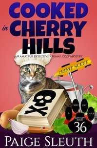  Paige Sleuth - Cooked in Cherry Hills: An Amateur Detective Animal Cozy Mystery - Cozy Cat Caper Mystery, #36.