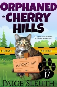  Paige Sleuth - Orphaned in Cherry Hills: A Cold Case Murder Mystery Whodunit - Cozy Cat Caper Mystery, #17.
