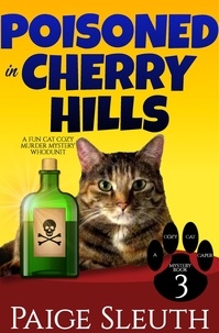  Paige Sleuth - Poisoned in Cherry Hills: A Fun Cat Cozy Murder Mystery Whodunit - Cozy Cat Caper Mystery, #3.
