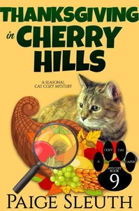 Thanksgiving in Cherry Hills: A Seasonal Cat Cozy Mystery