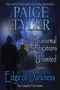  Paige Tyler - Edge of Darkness: The Complete First Season (Paranormal Investigations Unlimited) - Paranormal Investigations Unlimited, #6.