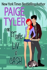  Paige Tyler - Liv &amp; Cash - The "IT" Girls, #3.