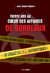 Trente ans au coeur des affaires de Bordeaux
