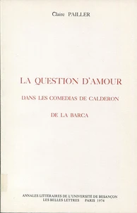 La question d'amour dans les comedias de Calderón de La Barca