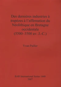 Des dernières industries à trapèzes à l'affirmation du Néolithique en Bretagne occidentale (5500-3500 av. J-C)
