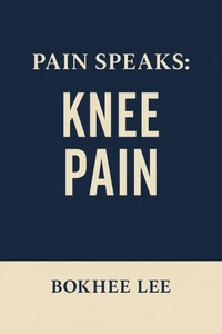 Pain Speaks: Knee Pain