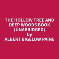 The Hollow Tree and Deep Woods Book (Unabridged)