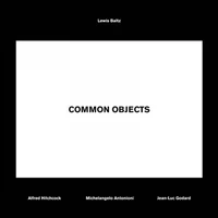 Lewis Baltz, Common objects