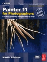 Painter 11 for Photographers - Creating Painterly Images Step by Step.