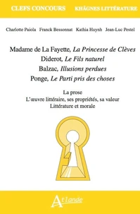 Madame de La Fayette, La Princesse de Clèves ; Diderot, Le Fils naturel ; Balzac, Illusions perdues ; Ponge, Le parti pris des choses
