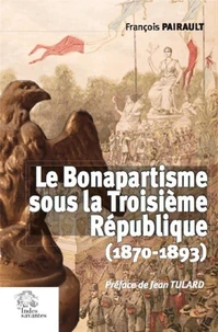 Le Bonapartisme sous la Troisième République (1870-1893)