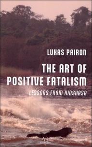 The Art of Positive Fatalism