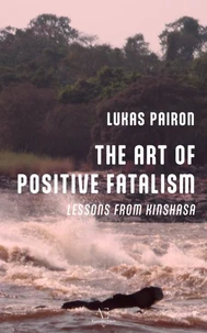 The Art of Positive Fatalism