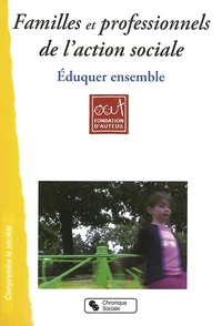 Familles et professionnels de l'action sociale