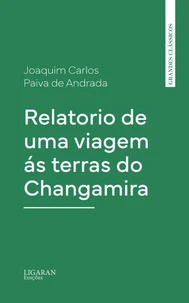 Relatorio de uma viagem ás terras do Changamira
