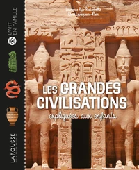 Les grandes civilisations expliquées aux enfants