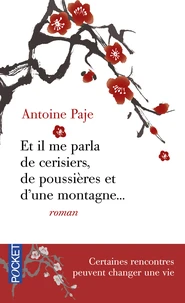 Et il me parla de cerisiers, de poussières et d'une montagne...