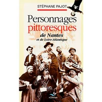 Personnages pittoresques de Nantes et de Loire-Atlantique