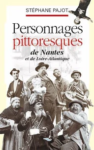 Personnages pittoresques de Nantes et de Loire-Atlantique