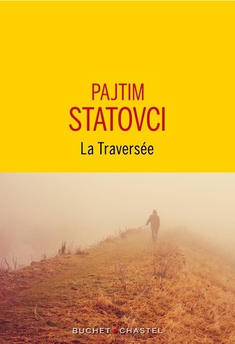 Pajtim Statovci - La Traversée.