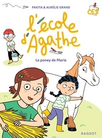  Pakita et Aurélie Grand - L'école d'Agathe CE1  : Le poney de Marie.
