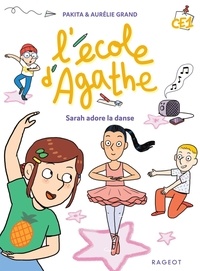  Pakita et Aurélie Grand - L'école d'Agathe CE1  : Sarah adore la danse.