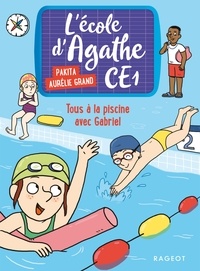  Pakita et Aurélie Grand - L'école d'Agathe CE1 Tome 6 : Tous à la piscine avec Gabriel.