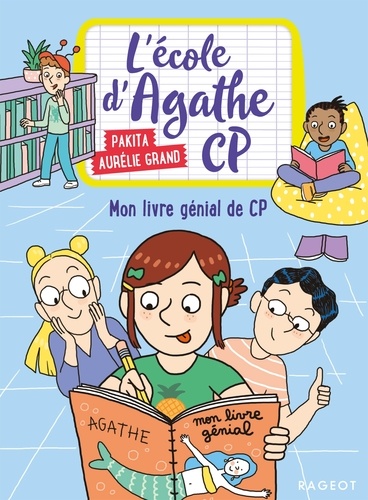  Pakita et Aurélie Grand - L'école d'Agathe CP Tome 11 : Mon livre génial de CP.
