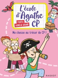  Pakita et Aurélie Grand - L'école d'Agathe CP Tome 17 : Ma chasse au trésor de CP !.