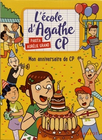  Pakita et Aurélie Grand - L'école d'Agathe CP Tome 9 : Mon anniversaire de CP.