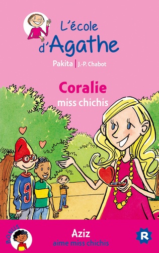  Pakita - L'Ecole d'Agathe Tome 11 : Coralie miss Chichis ; Aziz aime miss Chichis.