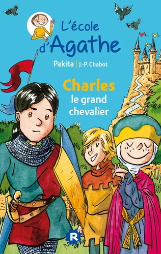 L'Ecole d'Agathe Tome 19 Charles le grand chevalier