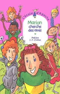  Pakita et Jean-Philippe Chabot - L'Ecole d'Agathe Tome 21 : Marion cherche des amis.