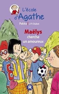  Pakita et Jean-Philippe Chabot - L'Ecole d'Agathe Tome 39 : Maëlys cherche un amoureux.