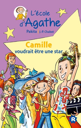 L'Ecole d'Agathe Tome 7 Camille voudrait être une star