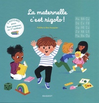  Pakita et Elsa Fouquier - La maternelle, c'est rigolo ! - 3 histoires pour bien préparer sa 1re rentrée !.