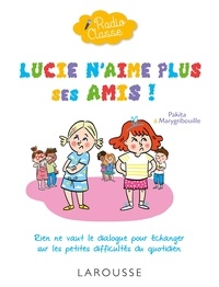  Pakita et  Marygribouille - Lucie n'aime plus ses amis !.